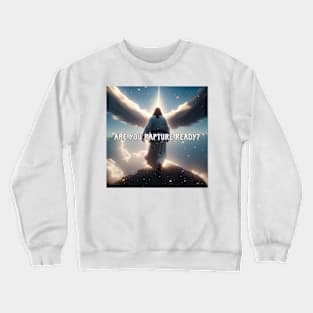 "Are You Rapture Ready!" Crewneck Sweatshirt